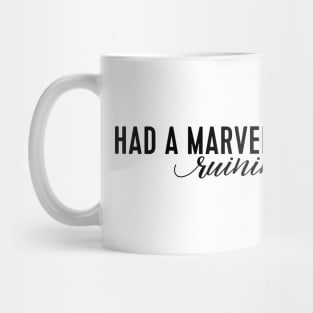 i had a marvelous time ruining everything Mug